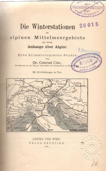 Clar Conrad: Die Winterstationen im alpinen Mittelmeergebiete mit einem Anhange über Algier. Eine klimatologische Studie